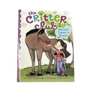 Marion Takes a Break Critter Club Book 4 Kids Fiction